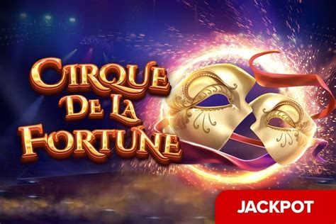 Cirque De La Fortune Betfair